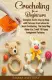 Crochet for Beginners: Complete Guide Step by Step with Pictures Illustrations to learn Crocheting. The Easy Way from A to Z with 18 Funny Amigurumi Patterns.. 