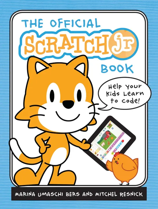 The Official ScratchJr Book: Help Your Kids Learn to Code