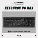 [READY STOCK] Keychron V6 / V6 Max Keyboard Kit Hot-Swap Custom RGB QMK VIA South Facing Screw In Stabilizers Customisable Driver. 