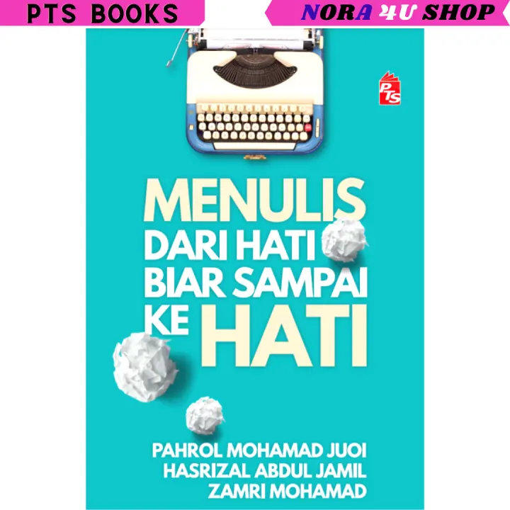 Menulis Dari Hati Biar Sampai Ke Hati