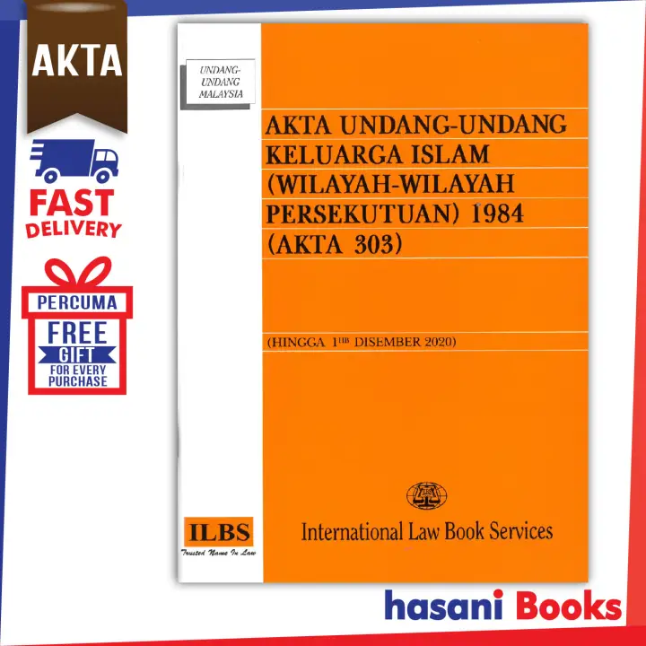 Hasani Ilbs Akta Undang Undang Keluarga Islam Wilayah Wilayah Persekutuan 1984 Akta 303 1 Disember 2020 9789678921473 Lazada