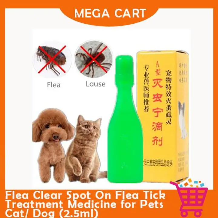 Flea Clear Spot On Flea Tick Treatment Medicine For Pets Cat Dog 2 5ml Lazada